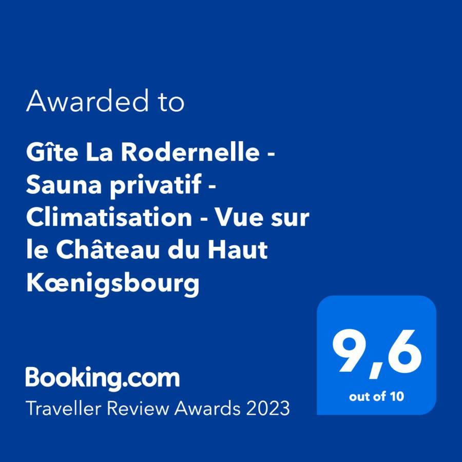 Gite La Rodernelle - Sauna Privatif - Climatisation - Vue Sur Le Chateau Du Haut Koenigsbourg ภายนอก รูปภาพ